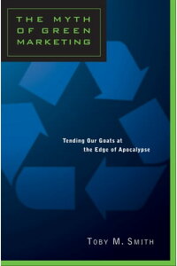 楽天kobo電子書籍ストア The Myth Of Green Marketing Tending Our Goats At The Edge Of Apocalypse Toby Smith 楽天kobo電子書籍ストア The Myth Of Green Marketing Tending Our Goats At The Edge Of Apocalypse Toby Smith